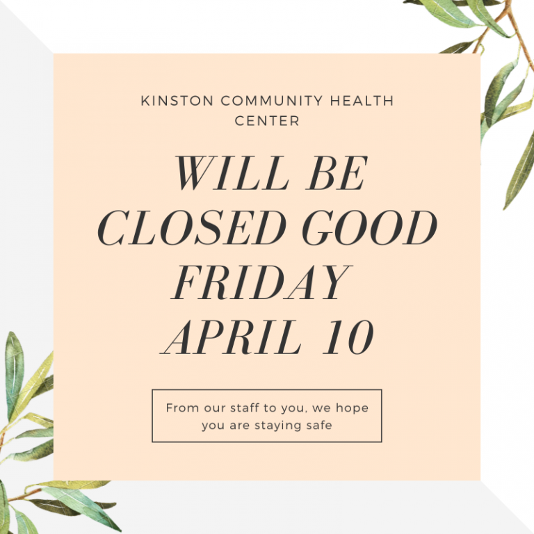 Closed Good Friday Kinston Community Health Center