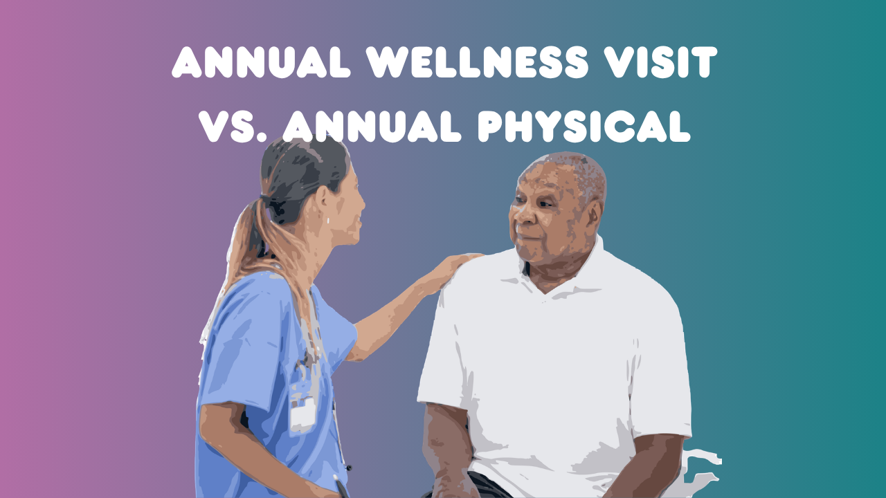 Annual Wellness Visit vs Annual Physical